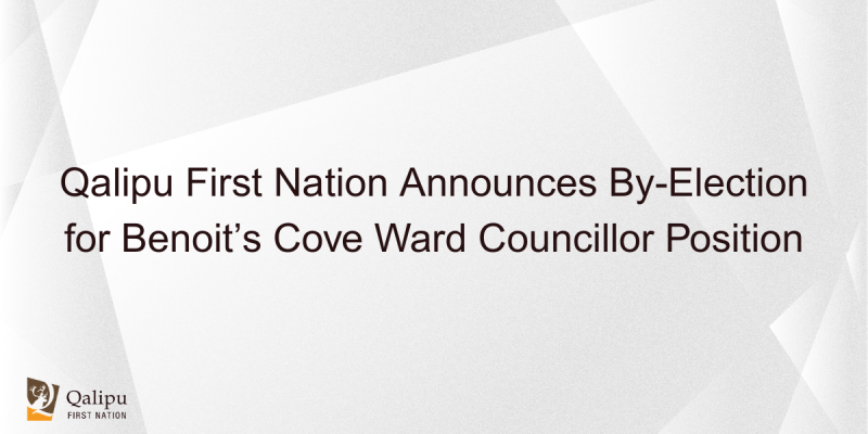 Qalipu First Nation Announces By-Election for Benoit’s Cove Ward Councillor Position