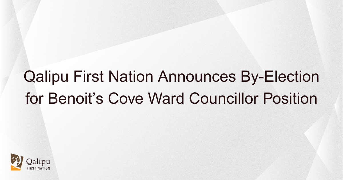 Qalipu First Nation Announces By-Election for Benoit’s Cove Ward Councillor Position